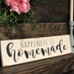 Happiness is Homemade - Happy Sign - Daily Reminders -