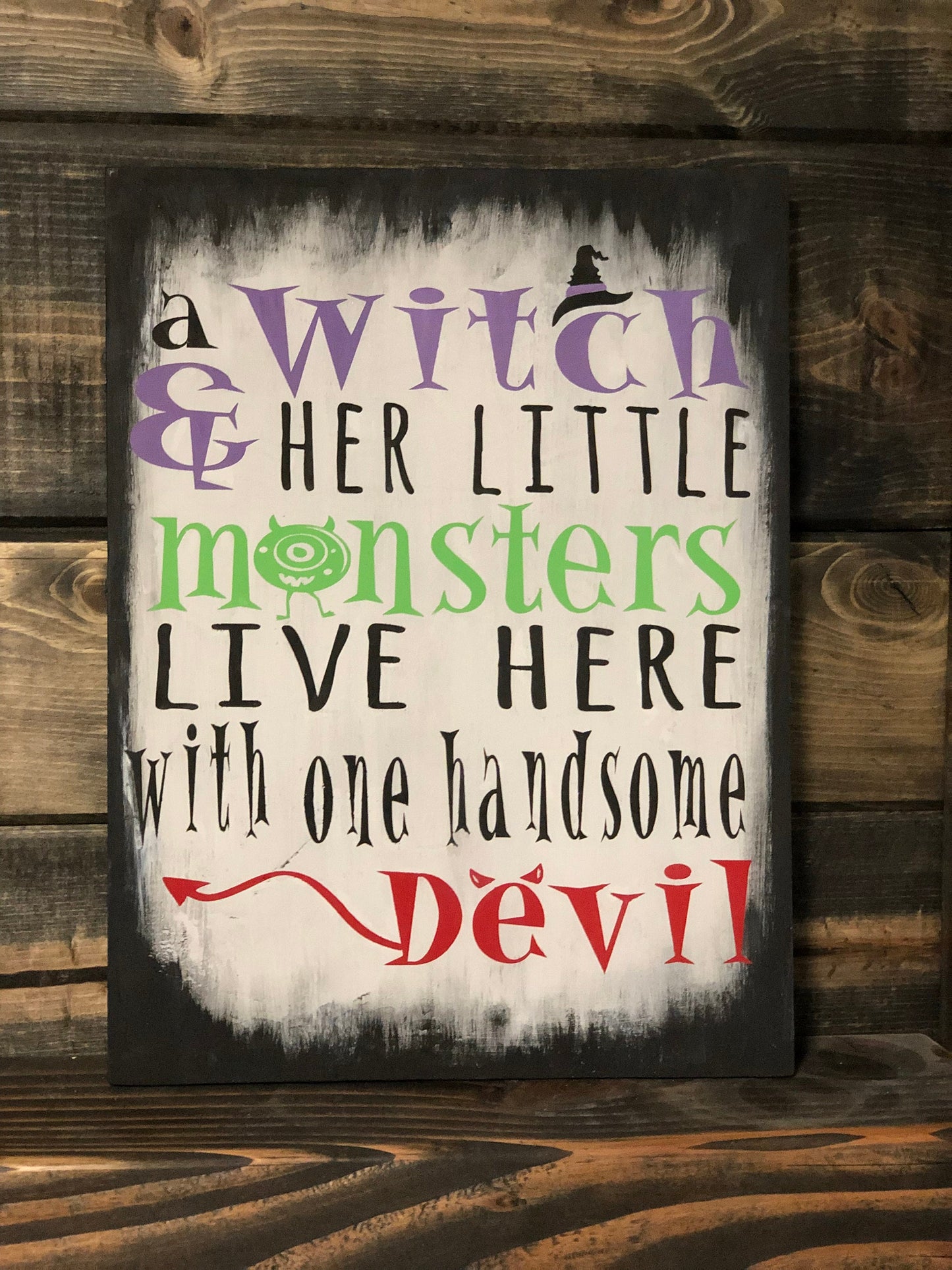 A Witch and Her Little Monsters Live Here With One handsome Devil - Halloween Sign - Halloween Decor