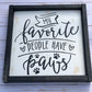 My Favorite People Have Paws - Dog Sign - Animal Lovers - Paw Prints - Gift Idea