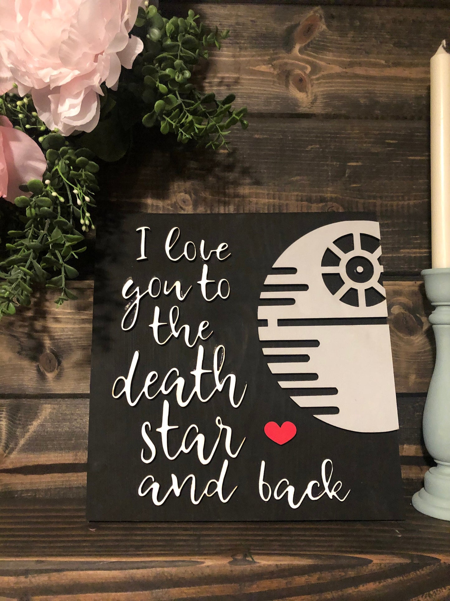 I love you to the Death Star and back, Death Star sign, Star Wars sign, Star Wars valentines sign, I love you sign, I love you, Death Star