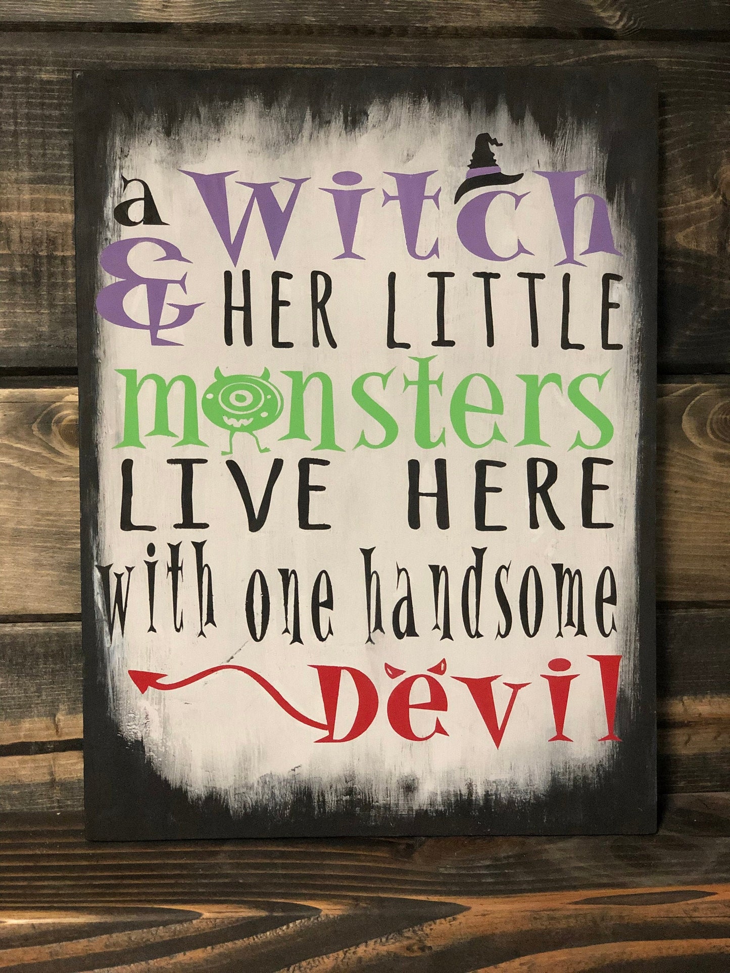 A Witch and Her Little Monsters Live Here With One handsome Devil - Halloween Sign - Halloween Decor